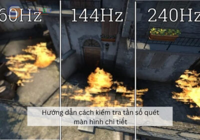 Hướng dẫn cách kiểm tra tần số quét màn hình chi tiết